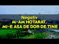 Negativ - M-AM HOTARAT, MI-E ASA DE DOR DE TINE (Biji)