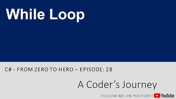 C# - From Zero to Hero #28 - While Loop