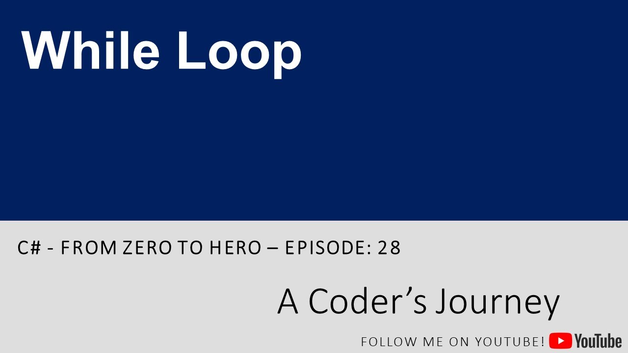 C# Tutorial - Episode 28 - While Loop - YouTube