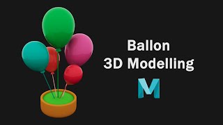 Ballon 3D Modelling in MAYA/  3D Props Modelling