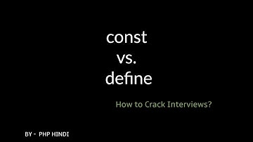Difference Between CONST and DEFINE in PHP