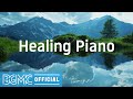 Healing Piano: Relaxing Piano Instrumental Music - Smooth Easy Listening Music to Zen