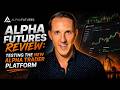 Which Alpha Futures Account is THE BEST Testing the NEW Alpha Trader Platform