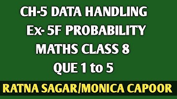 Class 8 Maths Ratna Sagar || Ex-5F PROBABILITY Que 1 to 5 || Ch-5 DATA HANDLING || Monica Capoor