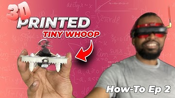 How-To Ep 2, I 3D Printed a Tiny Whoop Drone TUTORIAL!!!