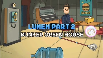 Find joe Lumen 2  BUNKER Green house walkthrough