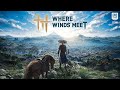 Where Winds Meet LIVE ⚔ Epic Wuxia Adventure Begins!