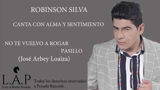 Robinson Silva - No Te Vuelvo A Rogar (Audio Oficial)