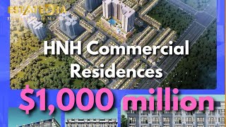 HNH Commercial Residences, an investment project worth over $ 1,000 million on progress