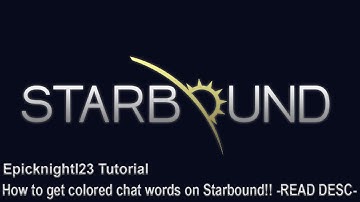 How to get colored chat words on Starbound!! -READ DESC-