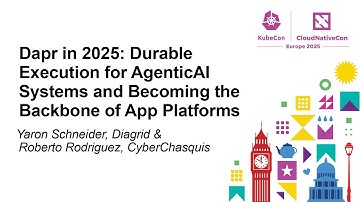 Dapr in 2025: Durable Execution for AgenticAI System... Yaron Schneider, Diagrid & Roberto Rodriguez