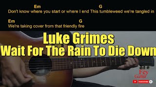 Luke Grimes - Wait For The Rain To Die Down Guitar Chords cover