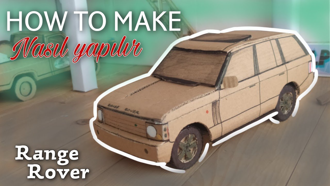 kartondan araba yapımı / kartondan kolay range rover /how to make car from cardboard /dıy