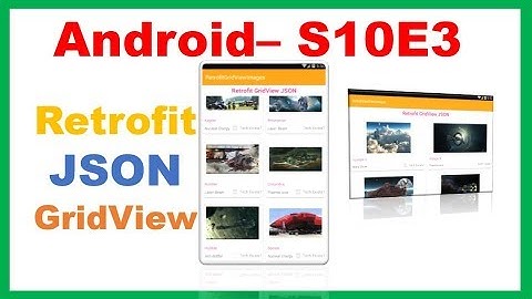 Android S10E3 : Retrofit JSON - GridView Images Text