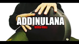 ADDINULANA || Darbuka Sholawat