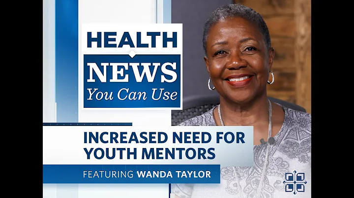 Health News You Can Use | Increased Need for Youth...