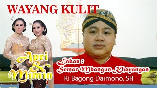 LIVE WAYANG KULIT KI BAGONG DARMONO LAMPAHAN 'SEMAR MBANGUN KHAYANGAN' BT. APRI MIMIN,