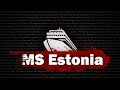 What Caused the Sinking of the MS Estonia