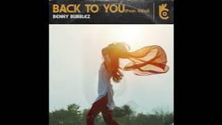 Benny Bubblez - Back To You (Ft. Eliiza) (Radio Edit)