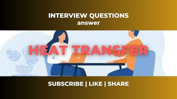 interview questions on Heat Transfer