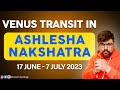 Venus transit In Ashlesha Nakshatra | 17 June - 7 July | Analysis by Punneit