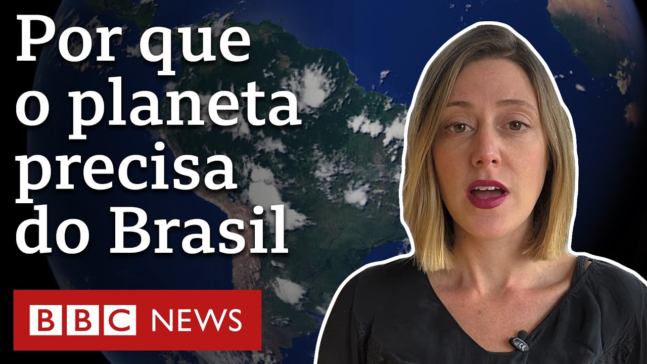 3 fatores que tornam Brasil crucial para evitar catástrofe climática mundial