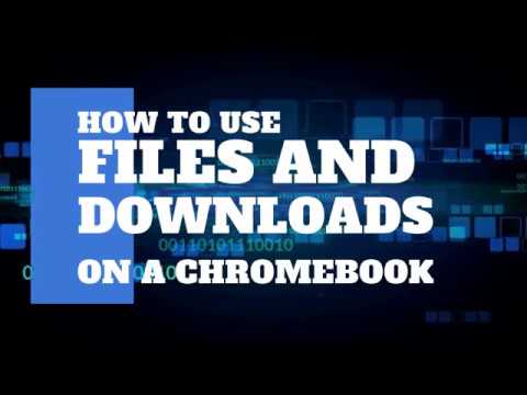 how-to-use-files-and-downloads-on-a-chromebook