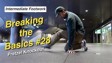 Intermediate Footwork - Pretzel Knockout - Breaking the Basics #28