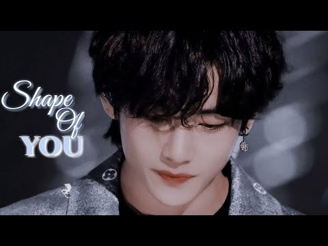 Taehyung - Shape of you [FMV]_(requested)