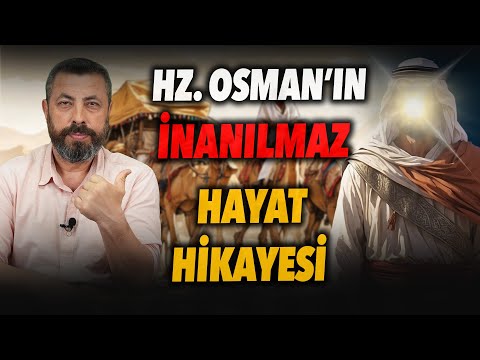 HZ. OSMAN'IN HAYAT HİKAYESİ | Ahmet Anapalı