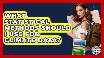 What Statistical Methods Should I Use For Climate Data? - The Geography Atlas