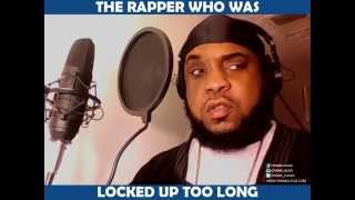 THE RAPPER THAT WAS LOCKED UP TOO LONG