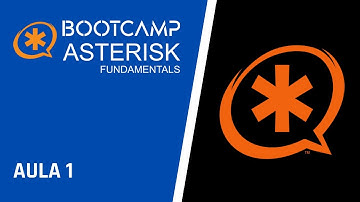 Bootcamp Asterisk Fundamentals - Aula 1