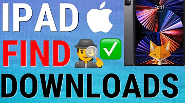 How To Find Downloads Folder On iPad