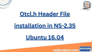Otcl. h Header File installation in NS -2 .35 Ubuntu 16. 04