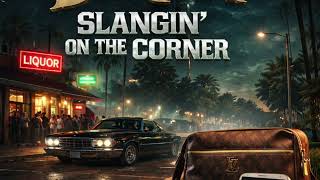 Dirty – “Slangin’ on the Corner”