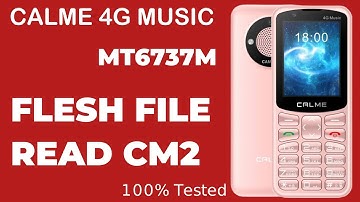 Calme 4G Music MT6737M Flesh file read cm2 tool/ keypad flesh file read cm2 tool 