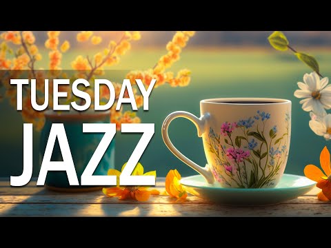 TUESDAY MORNING JAZZ: Sweet Spring Jazz and Tender February Bossa Nova Music for Positive New Day 🎼