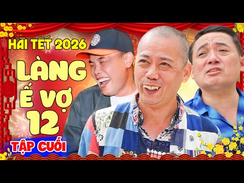 Hài Tết 2026 Mới Nhất | LÀNG Ế VỢ - TẬP CUỐI | Phim Hài Tết Chiến Thắng, Bình Trọng Hiệp Gà Mới Nhất