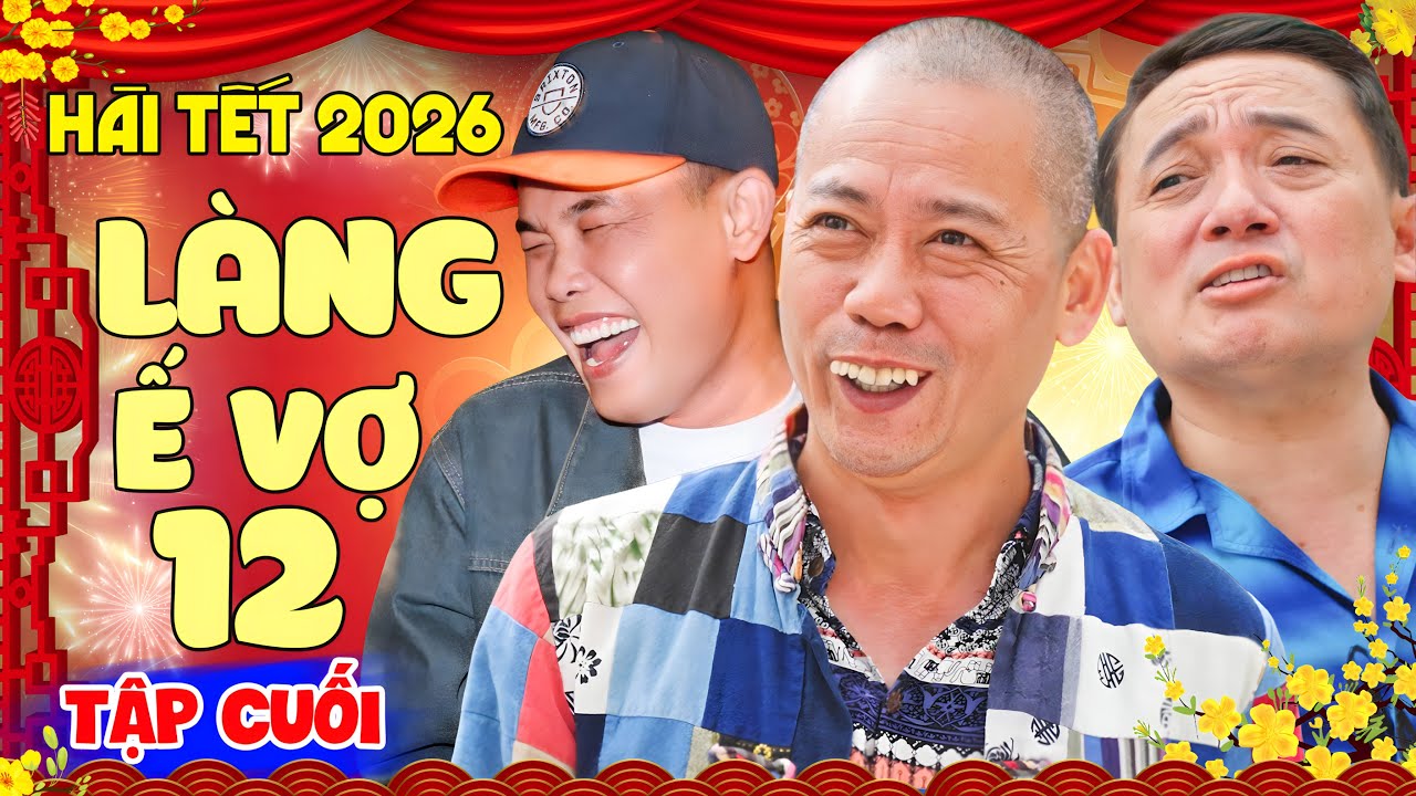 Hài Tết 2026 Mới Nhất | LÀNG Ế VỢ - TẬP CUỐI | Phim Hài Tết Chiến Thắng, Bình Trọng Hiệp Gà Mới Nhất
