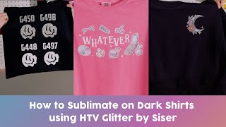 Sublimate on Dark-Colored 100% Cotton Shirts with Glitter HTV - Conquer  Your Cricut, Cameo & ScanNCut Confusion!