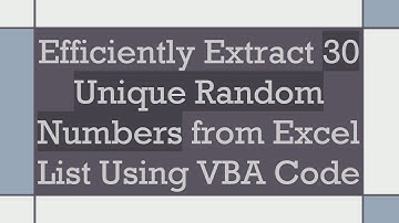Efficiently Extract 30 Unique Random Numbers from Excel List Using VBA Code