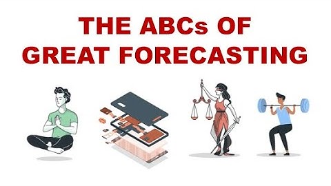 The ABCs of Great Forecasting