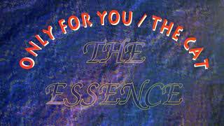 THE ESSENCE 🎵 Only For You 🎵 The Cat ♬ FULL SINGLE HQ AUDIO