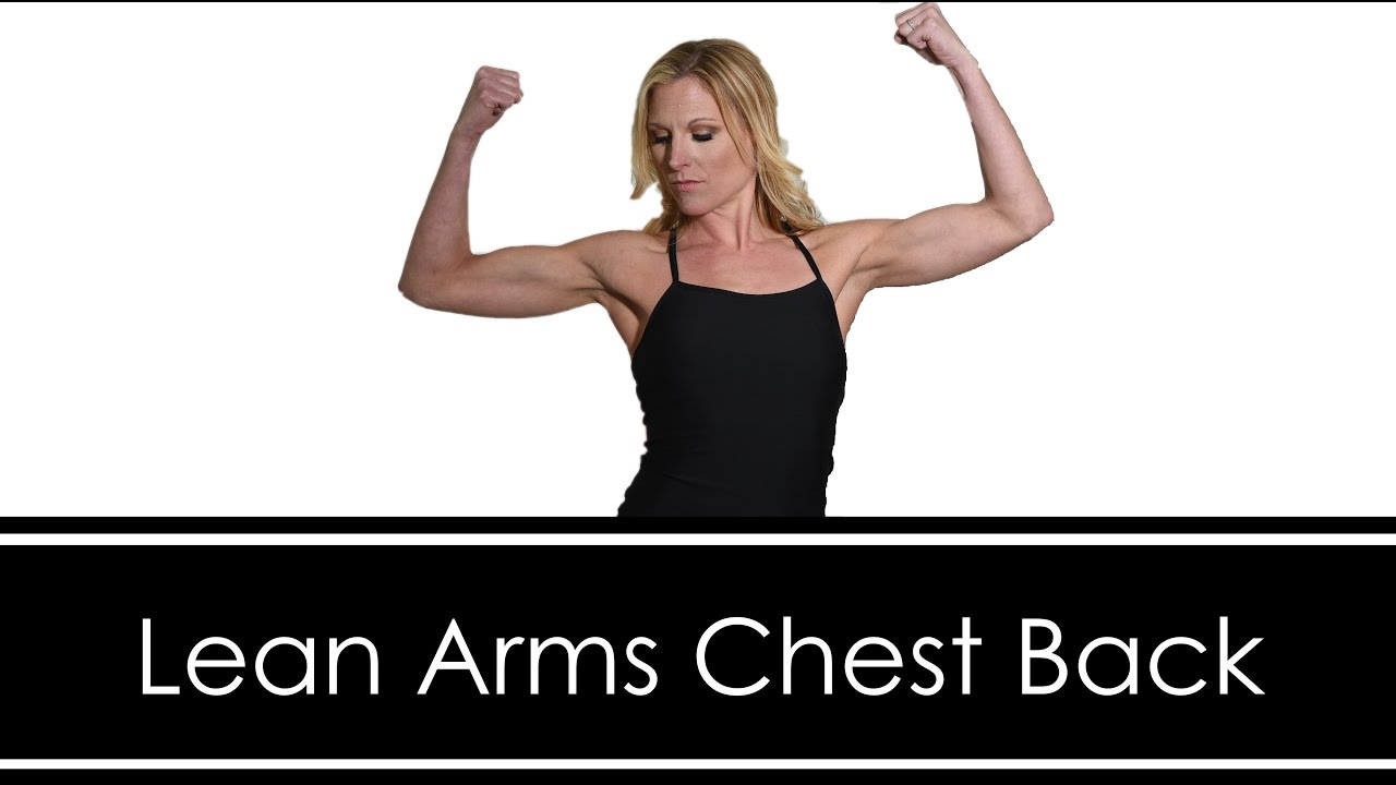 LEAN ARMS, CHEST & BACK WORKOUT: Get TANK TOP READY! - YouTube