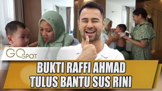 REZEKI NGALIR TERUS, BUKTI RAFFI AHMAD TULUS BANTU SUS RINI  GO SPOT