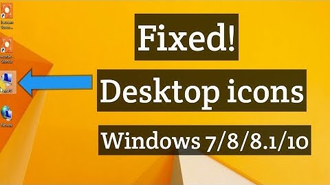 How To Fix Windows 8.1 Desktop Icons Missing showing different things
