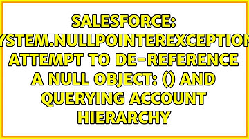 System.NullPointerException: Attempt to de-reference a null object: () and Querying account...