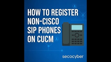 How to Register Non-Cisco SIP Phones on CUCM | Step-by-Step Tutorial