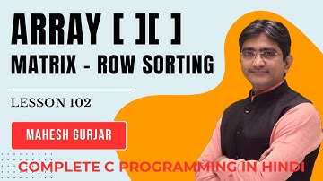 Matrix Sorting Row-wise | C Language Tutorial #102